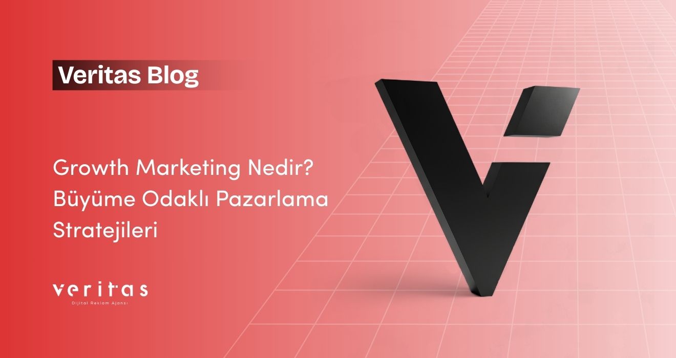 Growth Marketing Nedir? Büyüme Odaklı Pazarlama Stratejileri