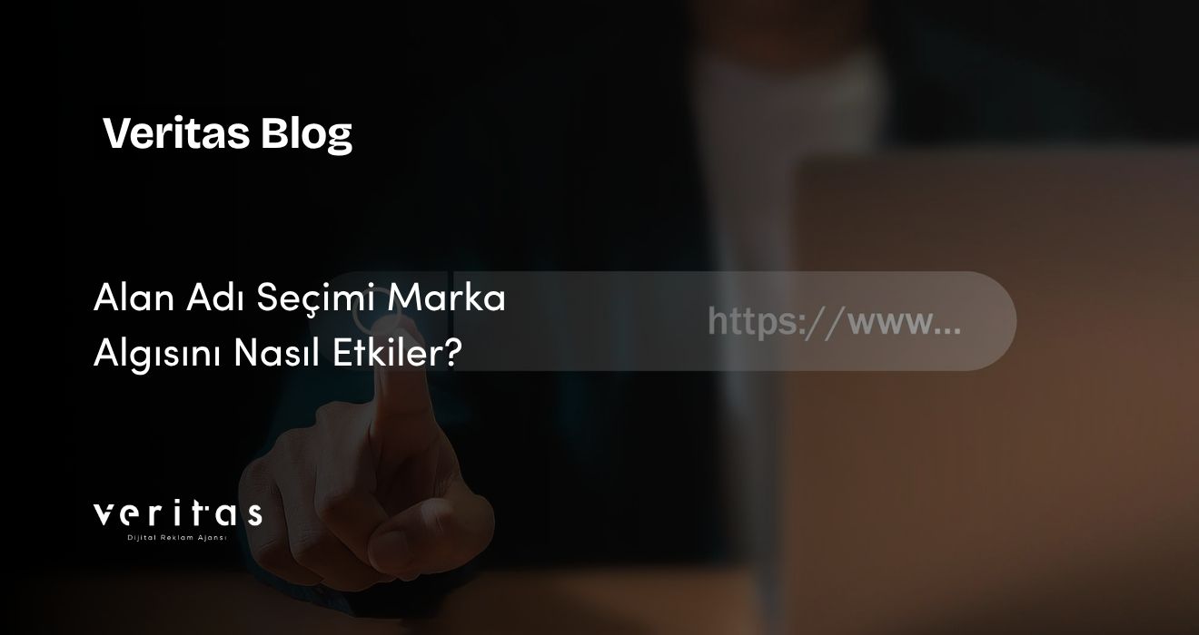 Alan Adı Seçimi Marka Algısını Nasıl Etkiler?