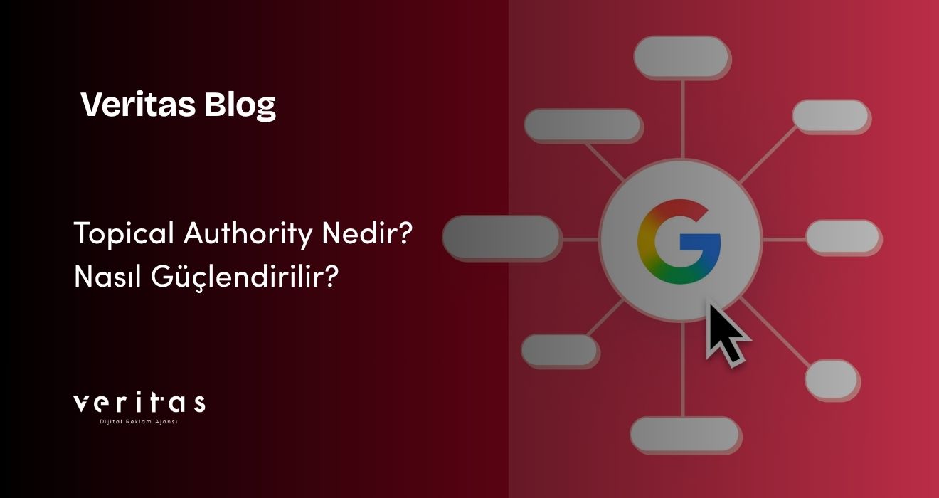 Topical Authority Nedir? Nasıl Güçlendirilir?