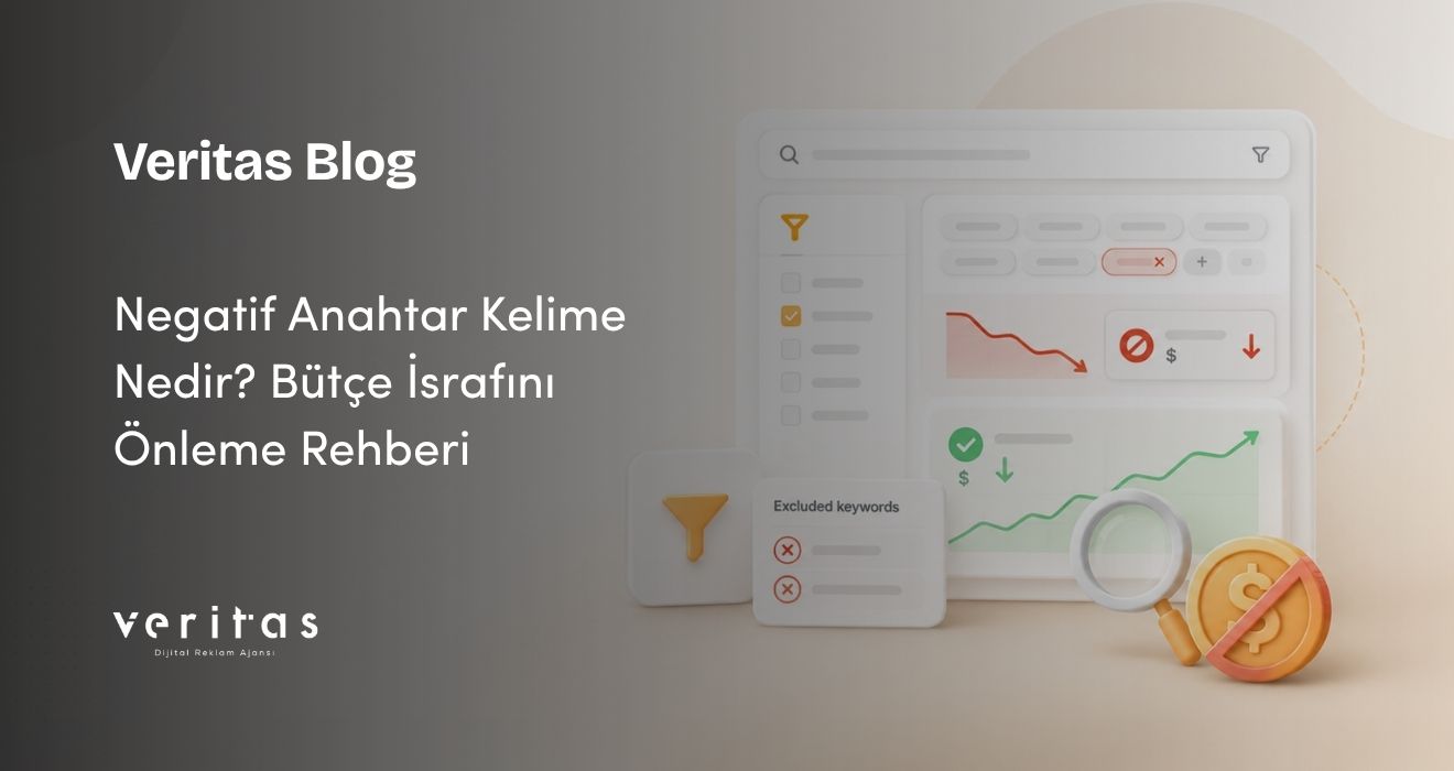 Negatif Anahtar Kelime Nedir? Bütçe İsrafını Önleme Rehberi