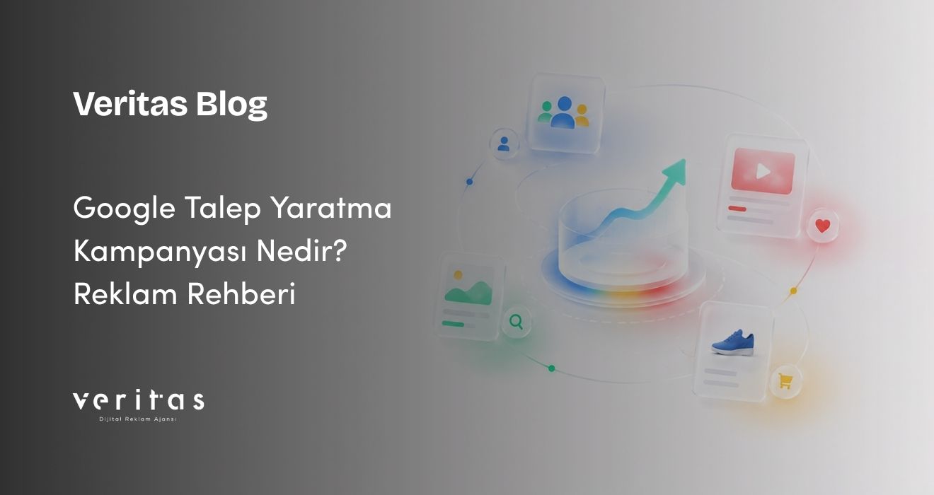 Google Talep Yaratma Kampanyası Nedir? Reklam Rehberi