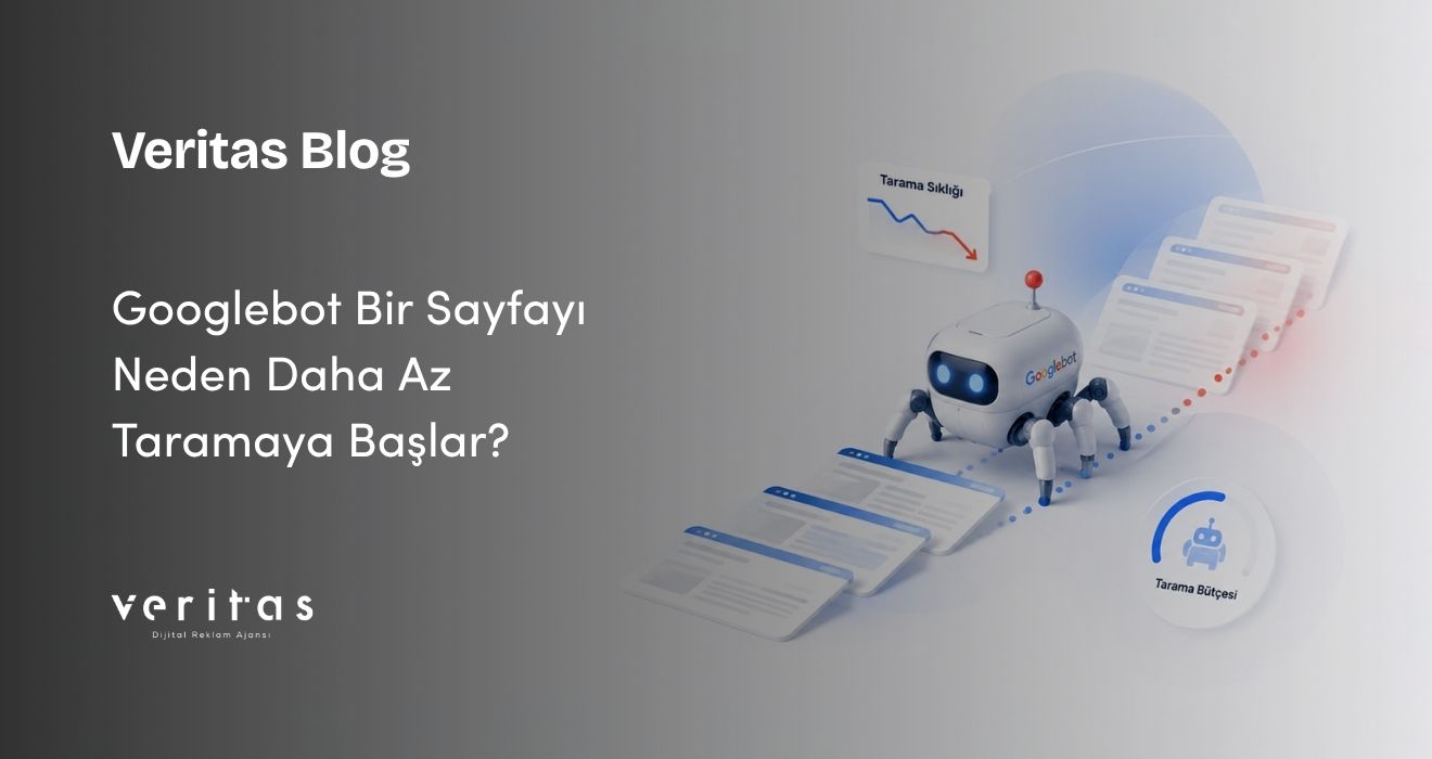 Googlebot Bir Sayfayı Neden Daha Az Taramaya Başlar?