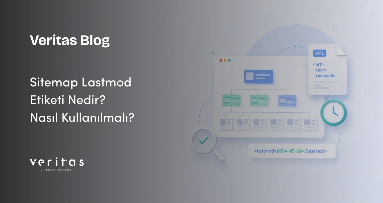 Sitemap Lastmod Etiketi Nedir? Nasıl Kullanılmalı?
