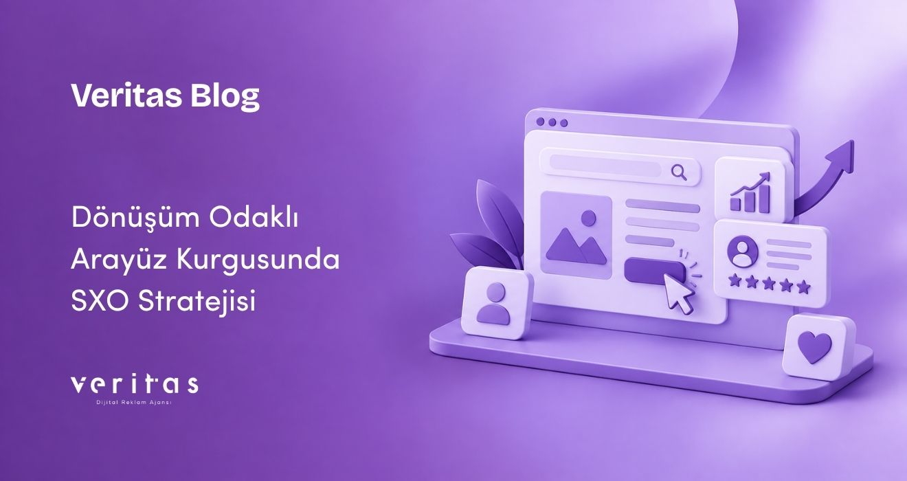 Dönüşüm Odaklı Arayüz Kurgusunda SXO Stratejisi