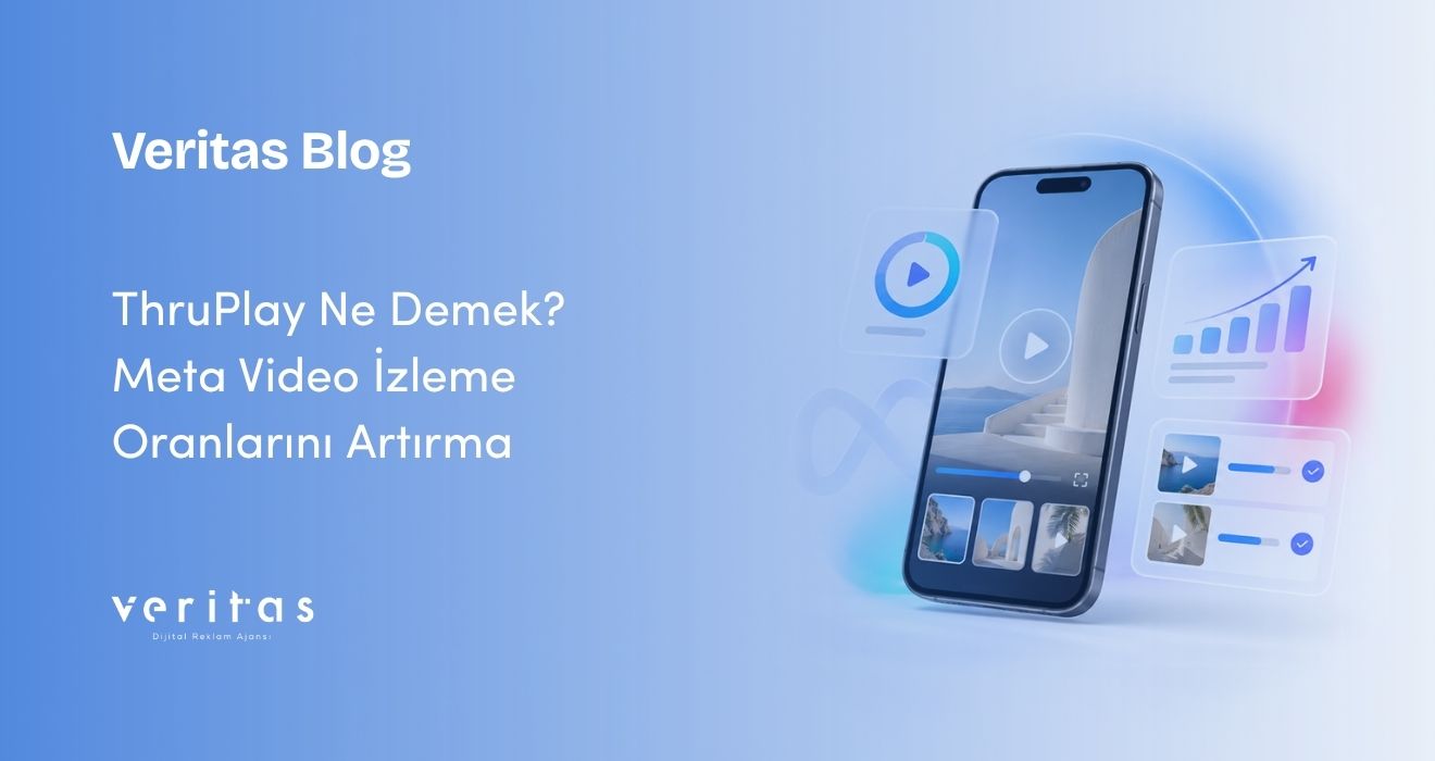 ThruPlay Ne Demek? Meta Video İzleme Oranlarını Artırma