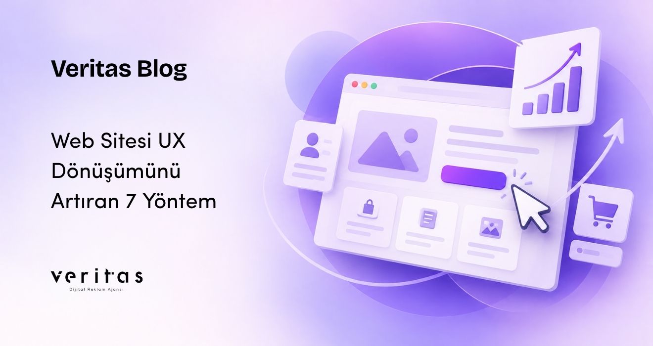 Web Sitesi UX Dönüşümünü Artıran 7 Yöntem