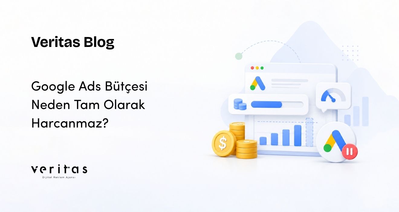 Google Ads Bütçesi Neden Tam Olarak Harcanmaz?